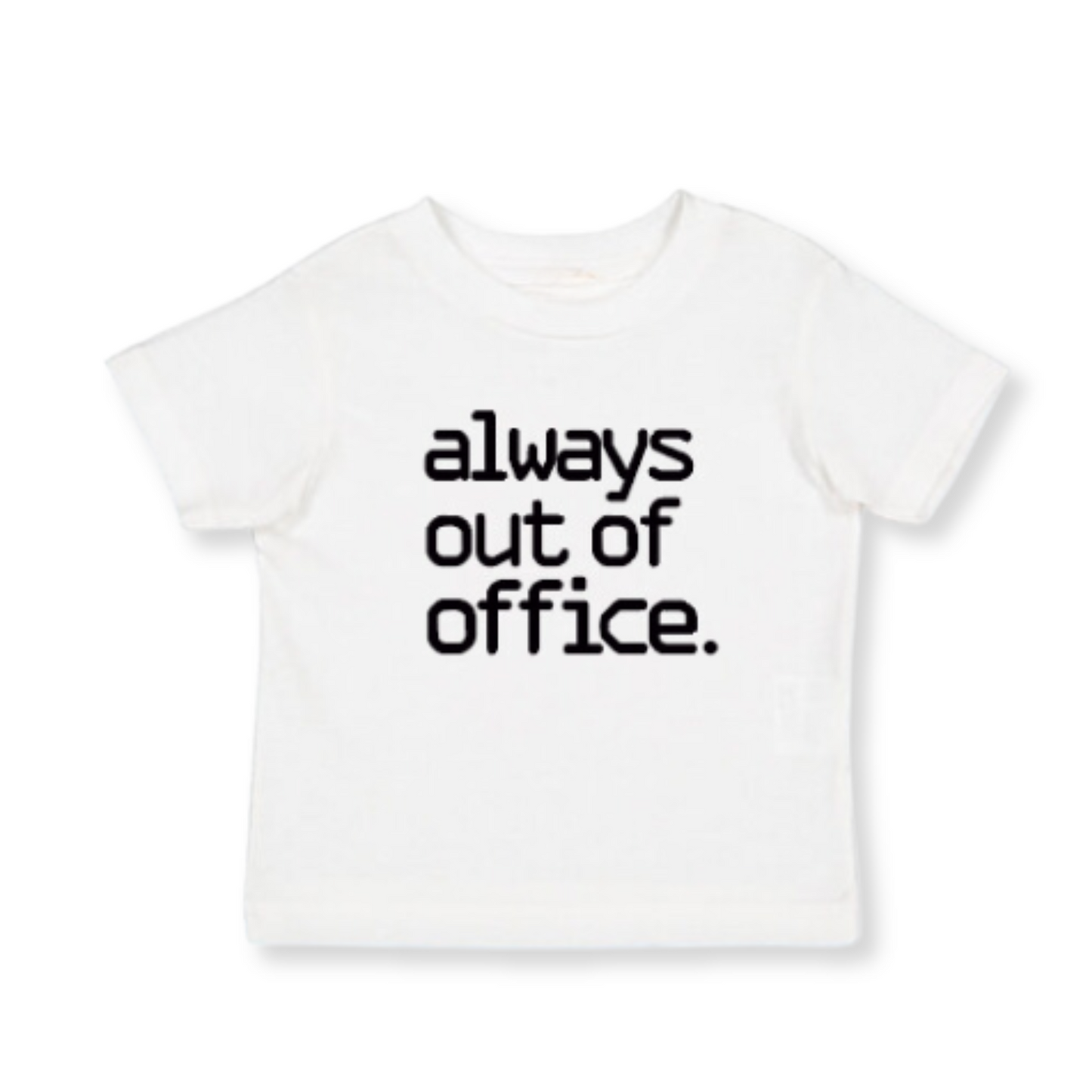 Always Out Of Office T-Shirt